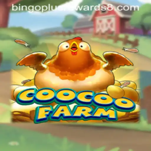 Exploring the Enchanting World of CooCooFarm and the Exciting Bingo Plus Rewards