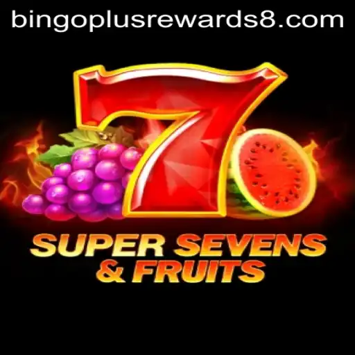Exploring the Thrills of 7SuperSevensFruits: A Game Packed with Bingo Plus Rewards