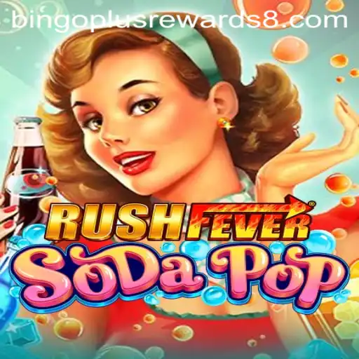 RushFeverSodaPop: The Ultimate Gaming Experience with Bingo Plus Rewards