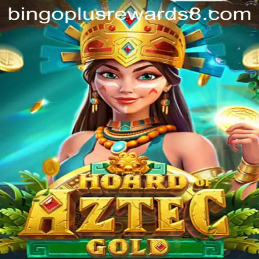 Discover the Thrills of HoardofAztecgold: Unveiling Bingo Plus Rewards